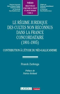 Le régime juridique des cultes non reconnus dans la France concordataire (1801-1905)