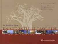 La dent dépulpée - Endodontie et prothèse