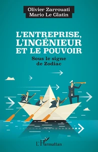L'entreprise, l'ingénieur et le pouvoir