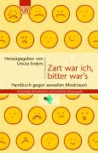 Zart war ich, bitter war's - Handbuch gegen sexuellen Mißbrauch.