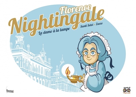 Florence Nightingale. La dame à la lampe
