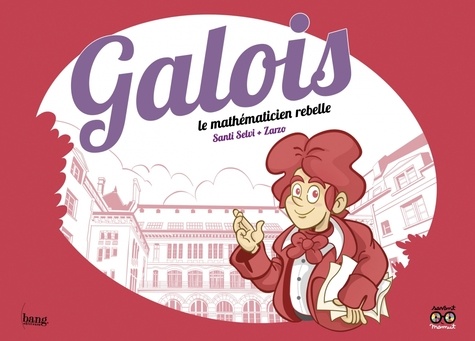  Zarzo et Santi Selvi - Galois - Le mathématicien rebelle.
