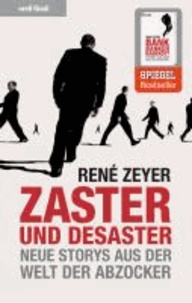 Zaster und Desaster - Neue Storys aus der Welt der Abzocker.