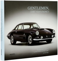 Gentlemen start your engines! - The Bonhams guide to classic race and sports cars.pdf