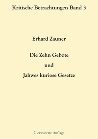 Die Zehn Gebote und Jahwes kuriose Gesetze