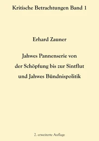 Jahwes Pannenserie von der Schöpfung bis zur Sintflut und Jahwes Bündnispolitik