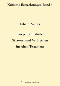 Kriege, Blutrituale, Sklaverei und Verbrechen im Alten Testament