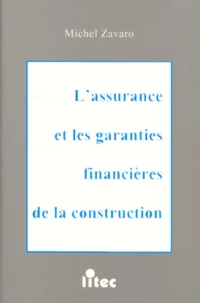 L'assurance et les garanties financières de la construction