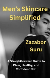 Men’s Skincare Simplified