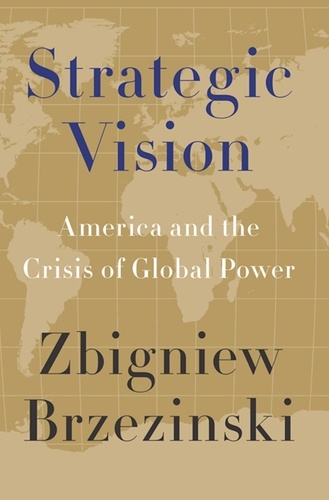 Strategic Vision. America and the Crisis of Global Power