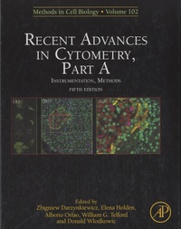 Zbigniew Darzynkiewicz et Elena Holden - Recent Advances in Cytometry - Part A : Instrumentation, Methods.