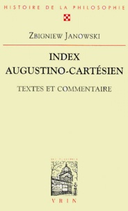 Zbigniew Janowski - Index Augustino-Cartesien. Textes Et Commentaire.