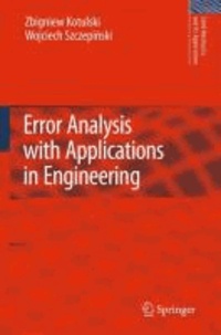 Zbigniew Kotulski et Wojciech Szczepinski - Error Analysis with Applications in Engineering.