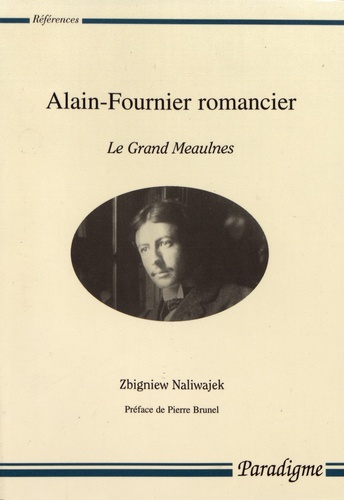 Alain-Fournier romancier. Le Grand Meaulnes