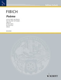 Zdenek Fibich - Edition Schott  : Poème - tiré de l'idylle "Au crépuscule" op. 39. op. 39. piano trio. Partition et parties..
