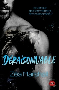 Meilleur livre gratuit téléchargements Déraisonnable  - La dernière romance addictive et passionnée de Zéa Marshall PDF CHM MOBI