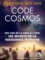 Code Cosmos. Des clés de la Bible à l'ADN, les secrets de la naissance humaine