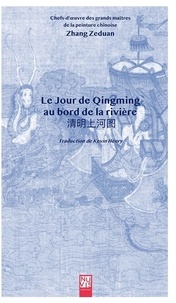 Zeduan Zhang - Le Jour de Qingming au bord de la rivière.