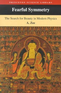 Fearful Symmetry. The Search For Beauty In Modern Physics