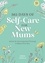 365 Days of Self-Care for New Mums. Advice for Surviving (and Thriving) in Baby’s First Year
