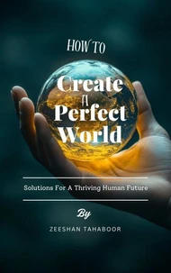 How To Create A Perfect World