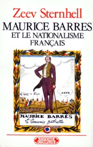 Zeev Sternhell - Maurice Barrès et le nationalisme français.