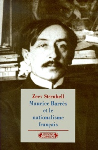 Zeev Sternhell - Maurice Barrès et le nationalisme français.