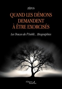  Zefus - Quand les démons demandent à être exorcisés - Les traces de l'oubli... Biographies.