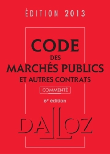 Zéhina Ait-El-Kadi et Alain Ménéménis - Code des marchés publics et autres contrats commenté 2013.