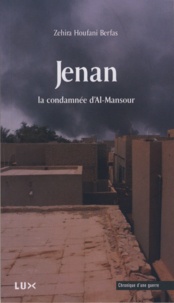 Zehira Houfani Berfas - Jenan - La condamnée d'Al-Mansour.