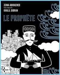 Zeina Abirached et Khalil Gibran - Le prophète.