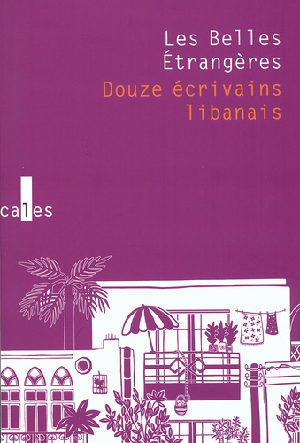 Zeina Abirached et Mohamed Abi Samra - Les Belles Etrangères - Douze écrivains libanais. 1 DVD