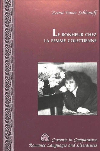 Zeina t Schlenoff - Le bonheur chez la femme colettienne.