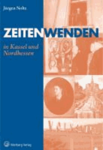 Zeitenwenden in Kassel und Nordhessen.