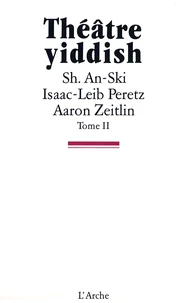 Théâtre Yiddish tome 2