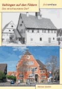 Zeitsprünge Vaihingen auf den Fildern - Das verschwundene Dorf im Stuttgarter Süden.