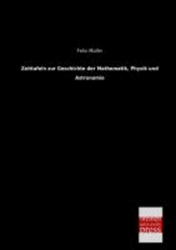 Zeittafeln zur Geschichte der Mathematik, Physik und Astronomie.