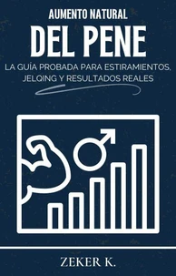 Aumento natural del pene: la guía probada para estiramientos, jelqing y resultados reales