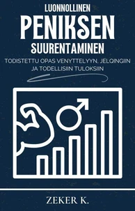 Luonnollinen peniksen suurentaminen: Todistettu opas venyttelyyn, jelqingiin ja todellisiin tuloksiin