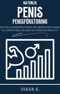 Naturlig penisförstoring: Den beprövade guiden till stretching, jelqing och verkliga resultat
