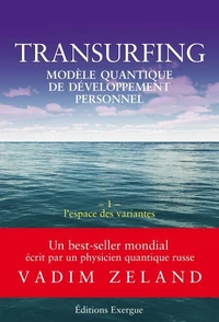 Transurfing T1 - Modèle quantique de développement personnel