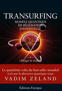 Transurfing T4 - Modèle quantique de réalisation individuelle