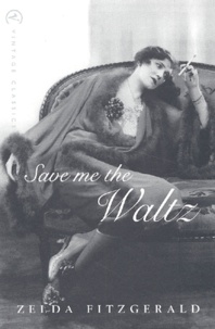 Zelda Fitzgerald - Save Me The Waltz.