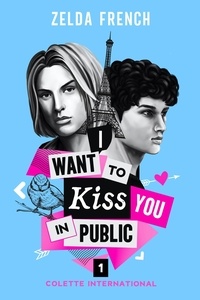  Zelda French - I Want To Kiss You In Public - Colette International, #1.