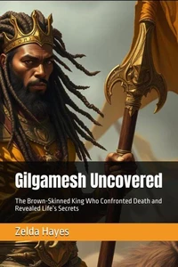 Gilgamesh Uncovered