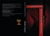 The Inner Architecture of Power: A System for Mental Discipline, Emotional Control, and Self-Authority