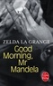 Zelda La Grange - Good morning, Mr Mandela.
