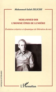 Mohammed Dib L'homme épris de lumière