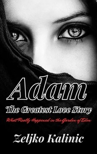  Zeljko Kalinic - Adam The Greatest Love Story.