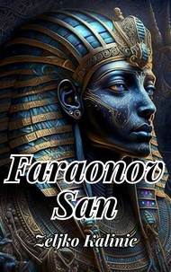 Livres téléchargement gratuit en ligne Faraonov San (French Edition) ePub CHM MOBI par Zeljko Kalinic 9798223802976
